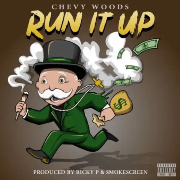 Chevy Woods - Run It Up